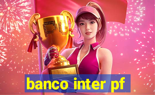 banco inter pf